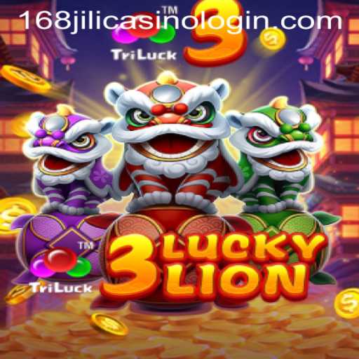 Experience the Thrills of 3LUCKYLION at 168jili Casino