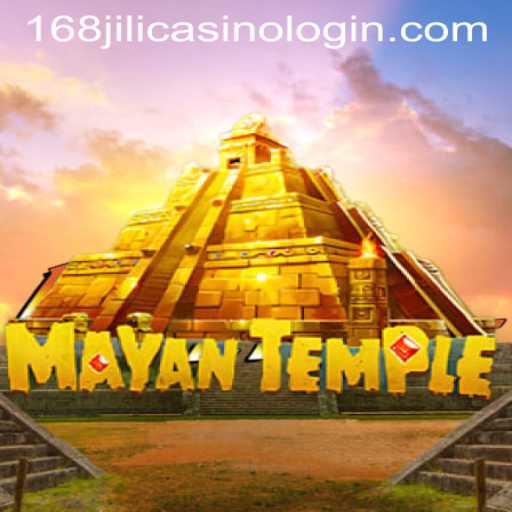 Exploring Mayan Temple and Navigating 168jili Casino Login