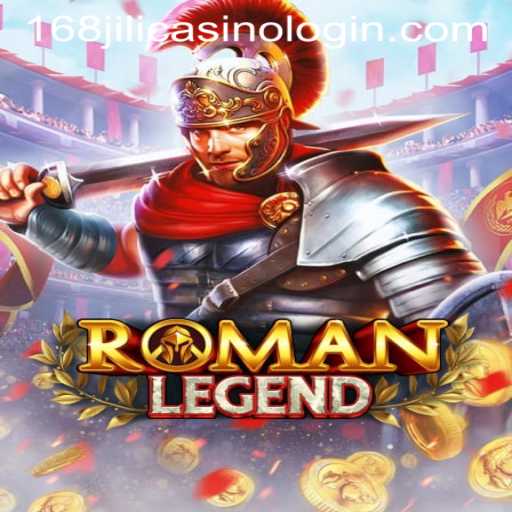 RomanLegend: An Epic Adventure in the Realm of 168jili Casino